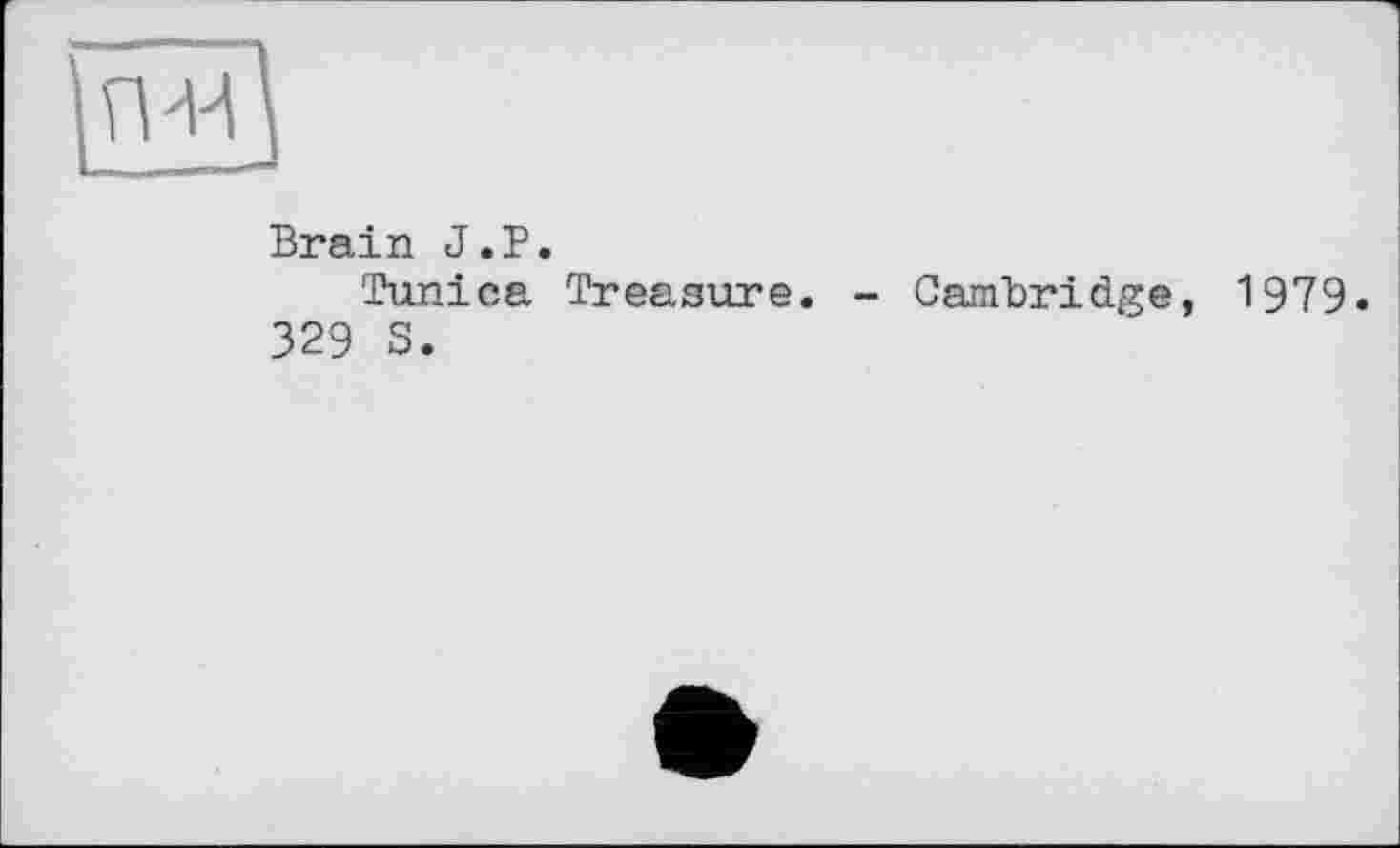 ﻿Brain J.P.
Tunica Treasure. - Cambridge, 1979. 329 S.